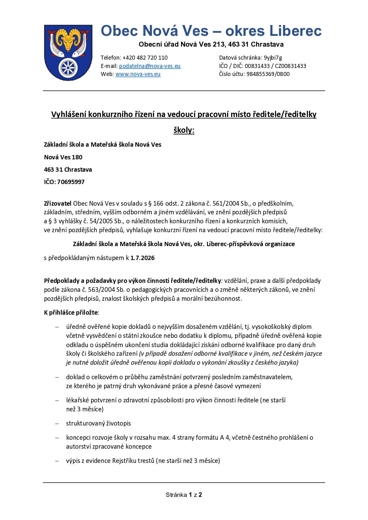 Obec Nová Ves vyhlásila konkurz na vedoucí pracovní místo ředitele/ředitelky ZŠ a MŠ Nová Ves. Více informací v přiloženém letáku.
