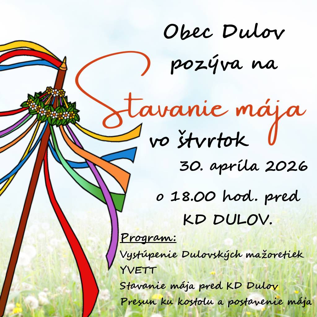 Srdečne pozývame na tradičné stavenie májov v Dulove vo štvrtok 30.apríla 2026 od 18.00 hod. pred KD Dulov.