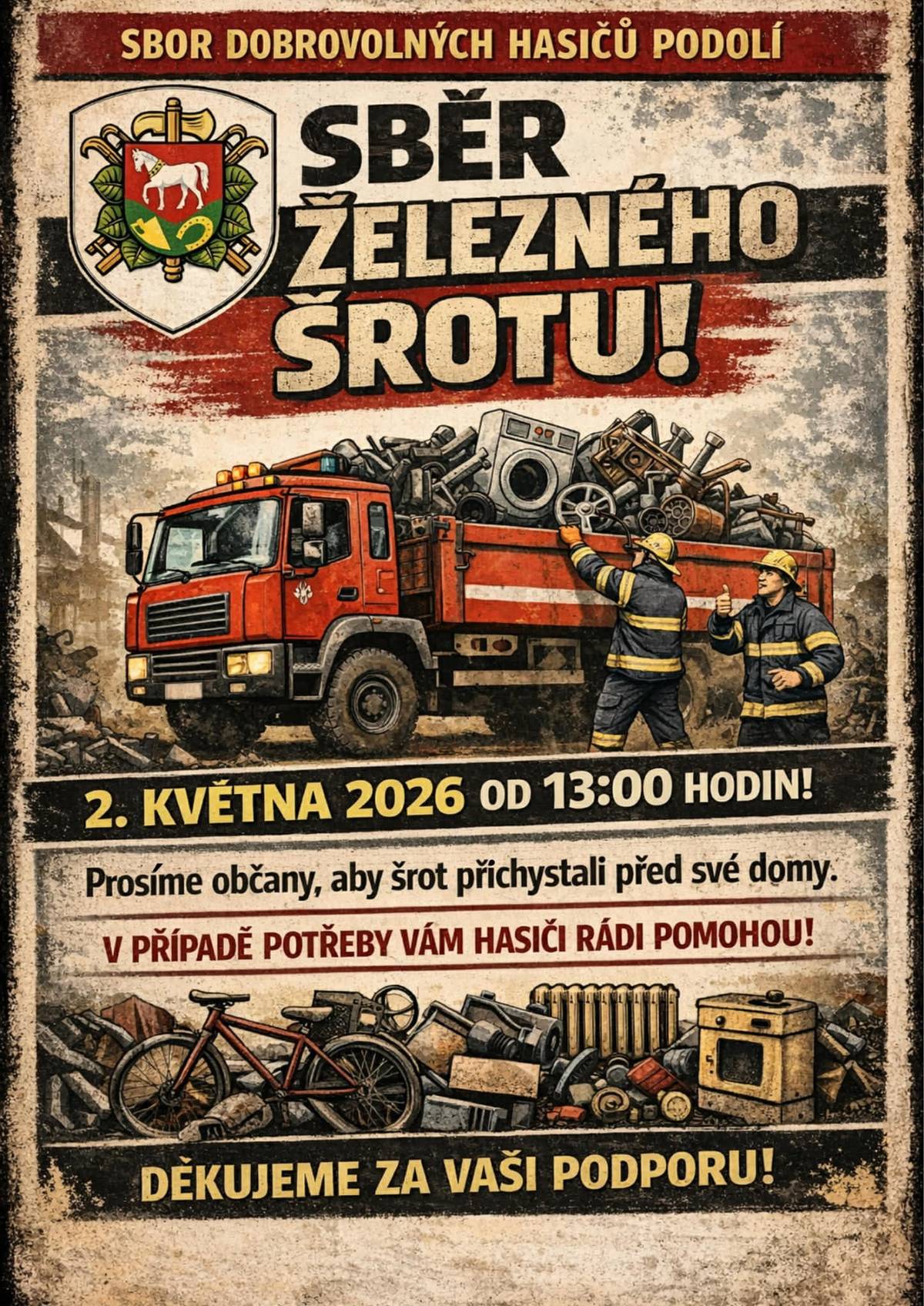 SDH Podolí provede v sobotu 2.května od 13.00 hodin sběr železného šrotu. Nachystejte šrot před své domovy. V případě potřeby Vám hasiči rádi pomohou.