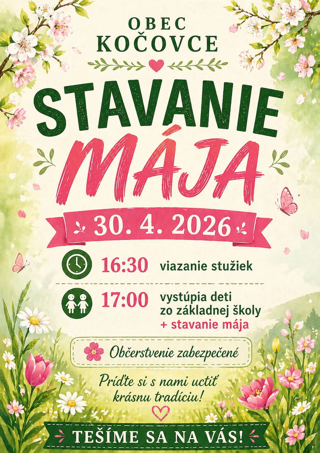 Obec Kočovce a Komisia kutúry a športu Vás srdečne pozývajú na tradičné stavanie mája, ktoré sa uskutoční vo štvrtok 30.04.2026 o 17:00 hod. pred Spoločenským domom v Kočovciach.  Vystúpia deti zo Základnej školy v Kočovciach.  Pre všetkých, ktorí prídu bude pripravené občerstvenie.