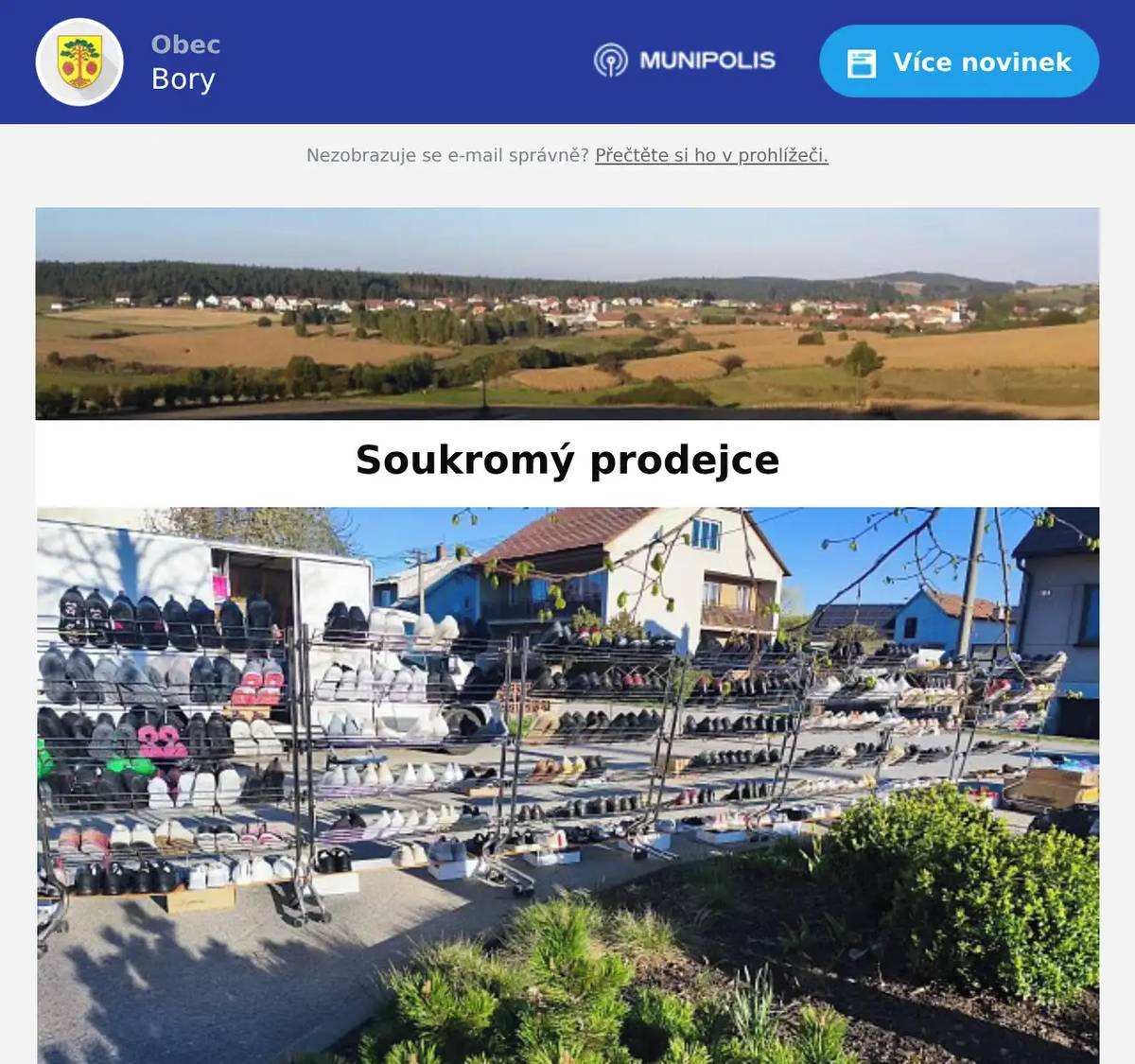 Před obecní úřad přijela firma Konečný Troubsko a nabízí prodej textilu a obuvi: zdravotní a jiné ponožky, halenky, svetry, mikiny, trička s krátkým rukávem, jarní kalhoty, tříčtvrteční kalhoty a legíny, strečové rifle, noční košile a pyžama, dále nabízí velký výběr dámské a pánské, jarní a letní obuvi: např. polobotky, mokasíny, botasky, tenisky, zdravotní pantofle, papuče a mnoho dalšího. Zdrží se do 12 hodin.