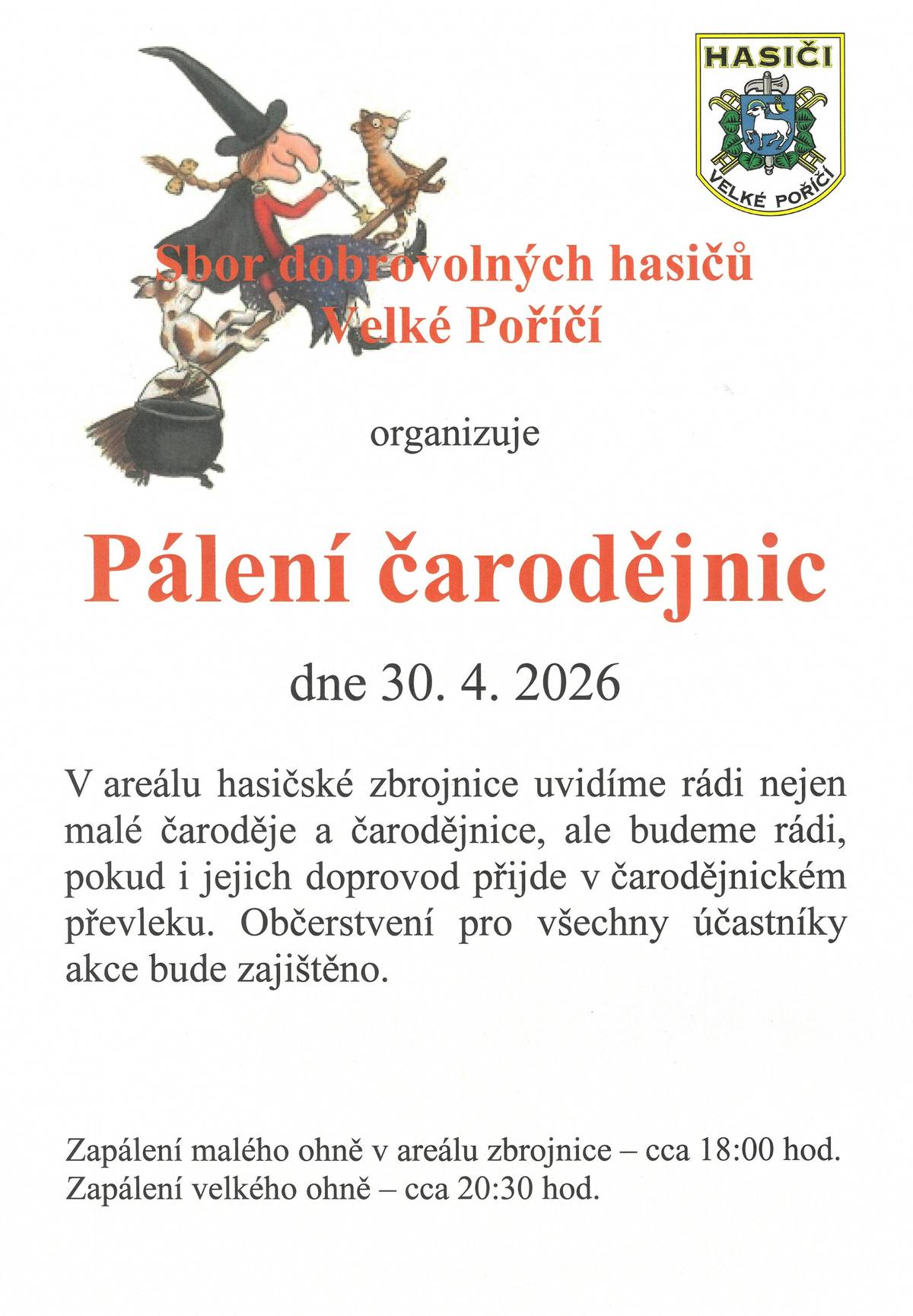 Sbor dobrovolných hasičů Velké Poříčí vás zve na tradiční Pálení čarodějnic! 🧙♀️ Přijďte 30. 4. v čarodějnickém převleku k hasičské zbrojnici. Čeká nás zapálení malého ohně v 18:00 a velký oheň ve 20:30. Občerstvení pro malé i velké čaroděje je zajištěno. Těšíme se na vás! 🔥🧹