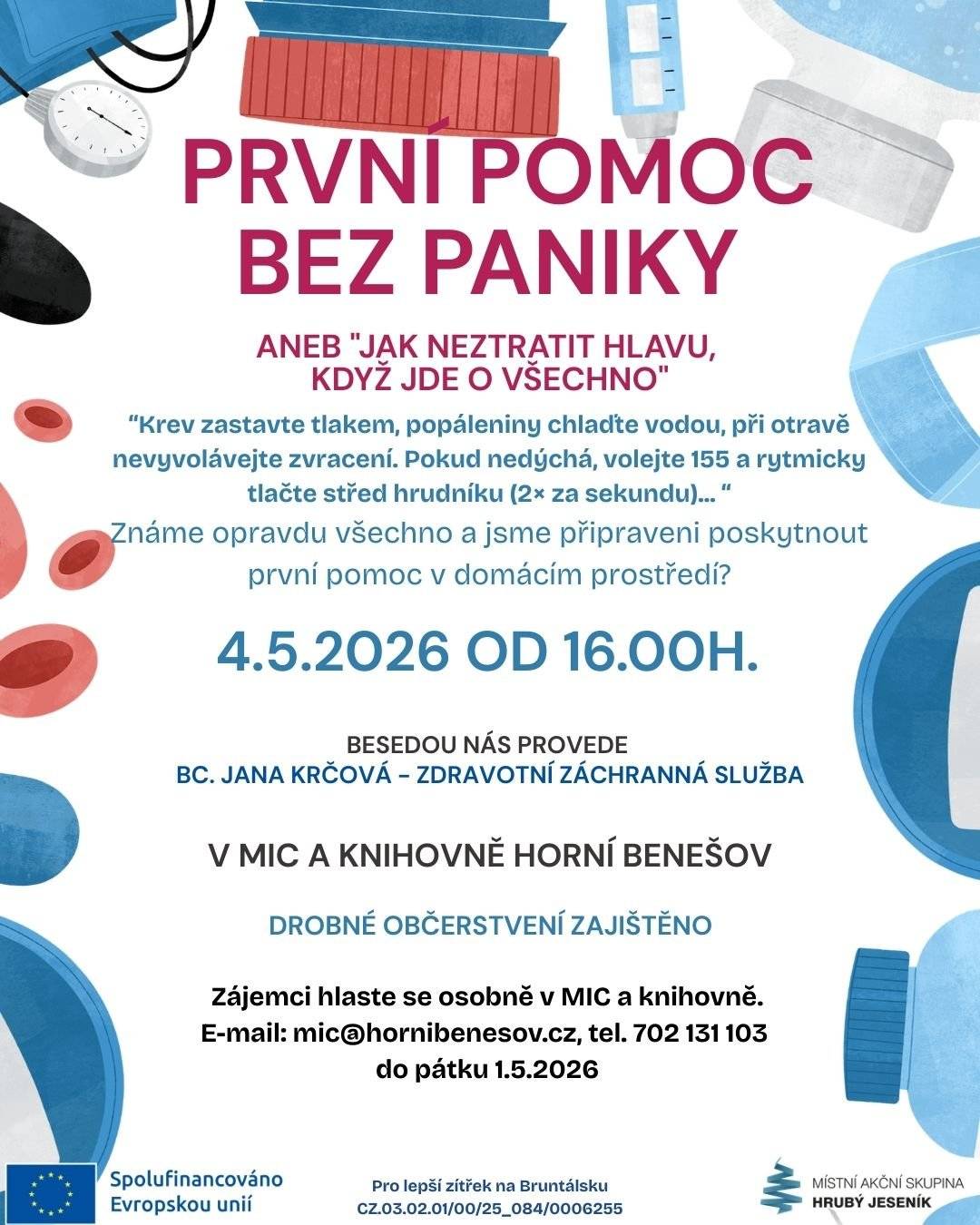 Beseda o zásadách poskytnutí první pomoci v domácnosti a bez paniky se uskuteční v pondělí 4.5.2026 od 16 hod. v MIC a knihovně v Horním Benešově. Zájemci se mohou přihlásit do 1.5.2026 v MIC a knihovně.