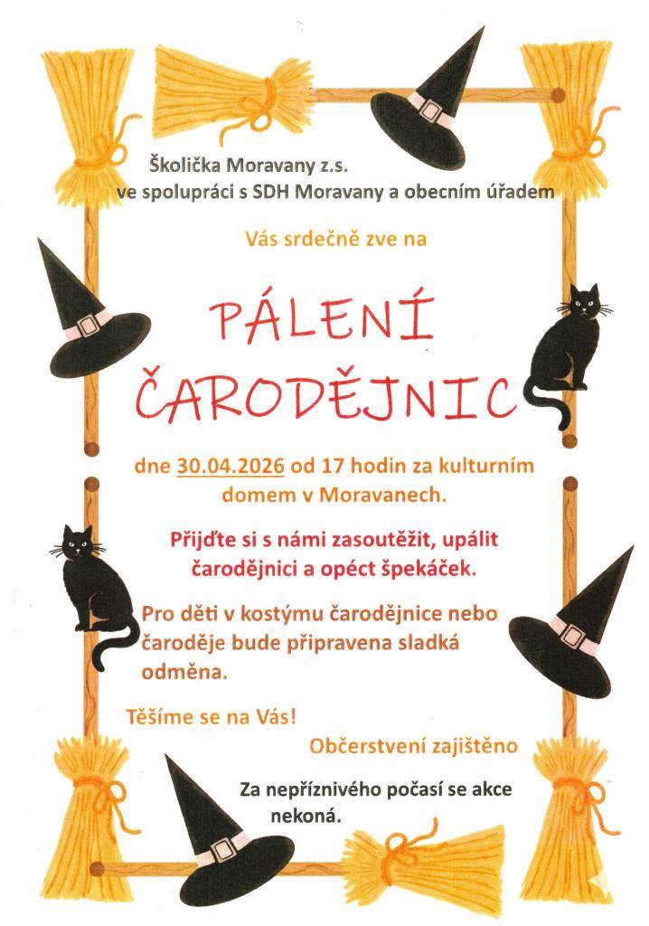 Školička Moravany z.s. ve spolupráci s SDH Moravany a obecním úřadem Vás srdečně zve na Pálení čarodějnic ve čtvrtek 30. dubna od 17 hodin za kulturní domem v Moravanech.