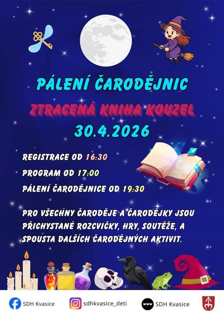 SDH Kvasice Vás srdečně zve ve čtvrtek 30.dubna od 16,30 hodin na pálení čarodějnic. Pro všechny čaroděje a čarodějky jsou přichystané rozcvičky, hry, soutěže a spousta dalších čarodějných aktivit.