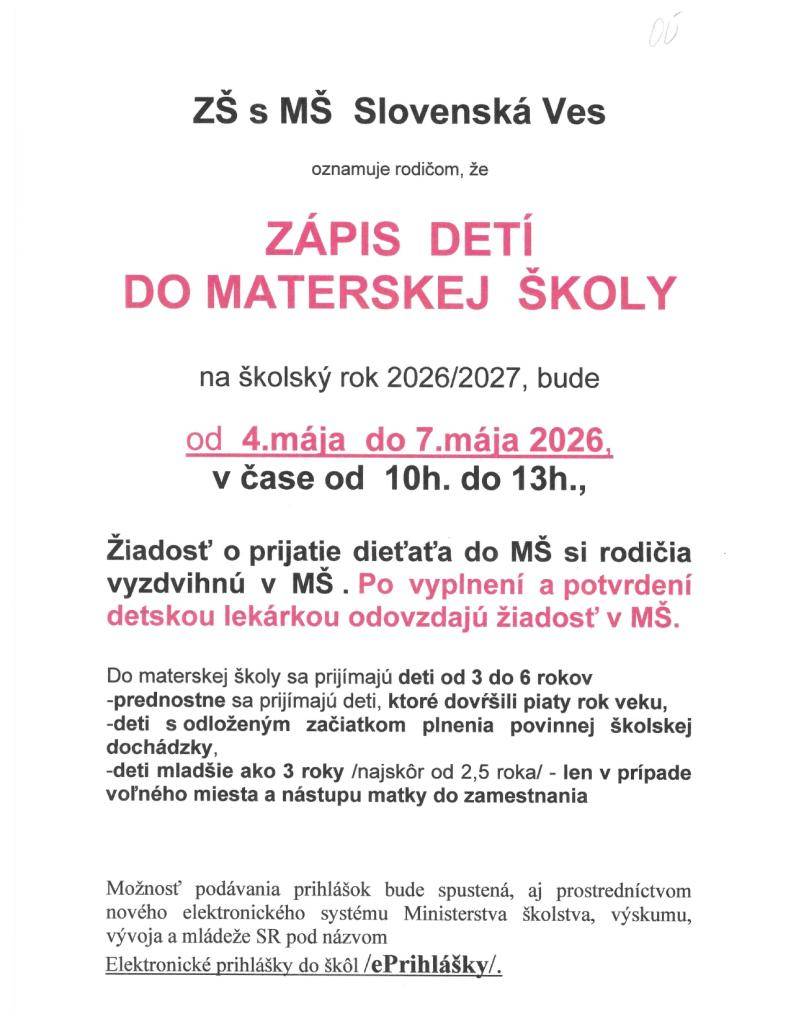 ZŠ s MŠ Slovenská Ves oznamuje rodičom, že Zápis detí do materskej školy na školský rok 2026/2027 sa uskutoční od 04. mája do 07.mája 2026 v čase od 10.00 h do 13.00 hod. Bližšie informácie nájdete v prílohe a na stránke školy.
