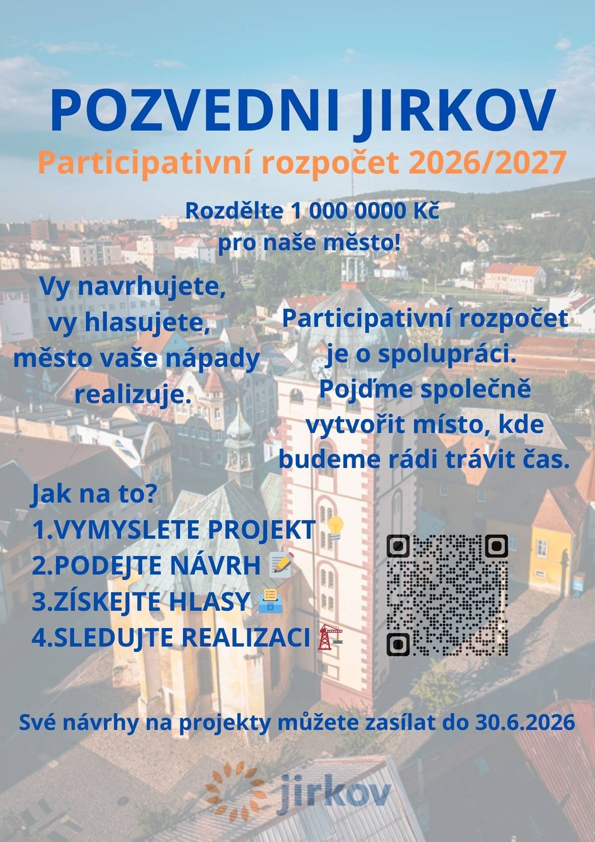 Víte o něčem, co by se v Jirkově dalo vylepšit? Opravit? Postavit? Navrhněte to a prosaďte ve veřejném hlasování, město váš nápad zaplatí a uskuteční.  Takový je základní princip participativního rozpočtu, ke kterému se Jirkov po letech vrací. Pro letošní rok vyčlenilo zastupitelstvo na návrhy občanů milión korun. Od 1. května do 30. června 2026 můžete zasílat své návrhy prostřednictvím webové stránky:   www.pozvednijirkov.cz  👍Pojďme společně vytvořit místo, kde budeme rádi trávit čas.