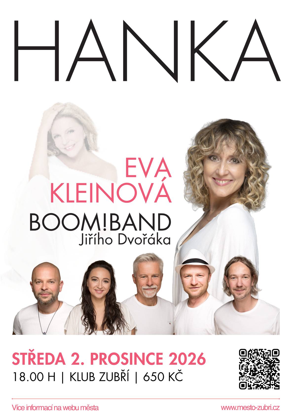 Zveme Vás na vánoční koncert  - Hanka...je naprosto nezbytné 2. 12. 2026 v 18:00 v Klubu Zubří Cena: 650,-    Koncert v podání kapely Hany Zagorové Boom!Band a zpěvačky Evy Kleinové nabídne průřez největšími hity Hany Zagorové doplněný o vánoční písně a koledy. Nový projekt podporovaný panem Štefanem Margitou. Vstupenky online: Online rezervace vstupenek | Město Zubří nebo osobně v kanceláři Klubu Zubří pondělí a středa v 8:00-11:30 a 12:30-16:30    Těšíme se na vás!