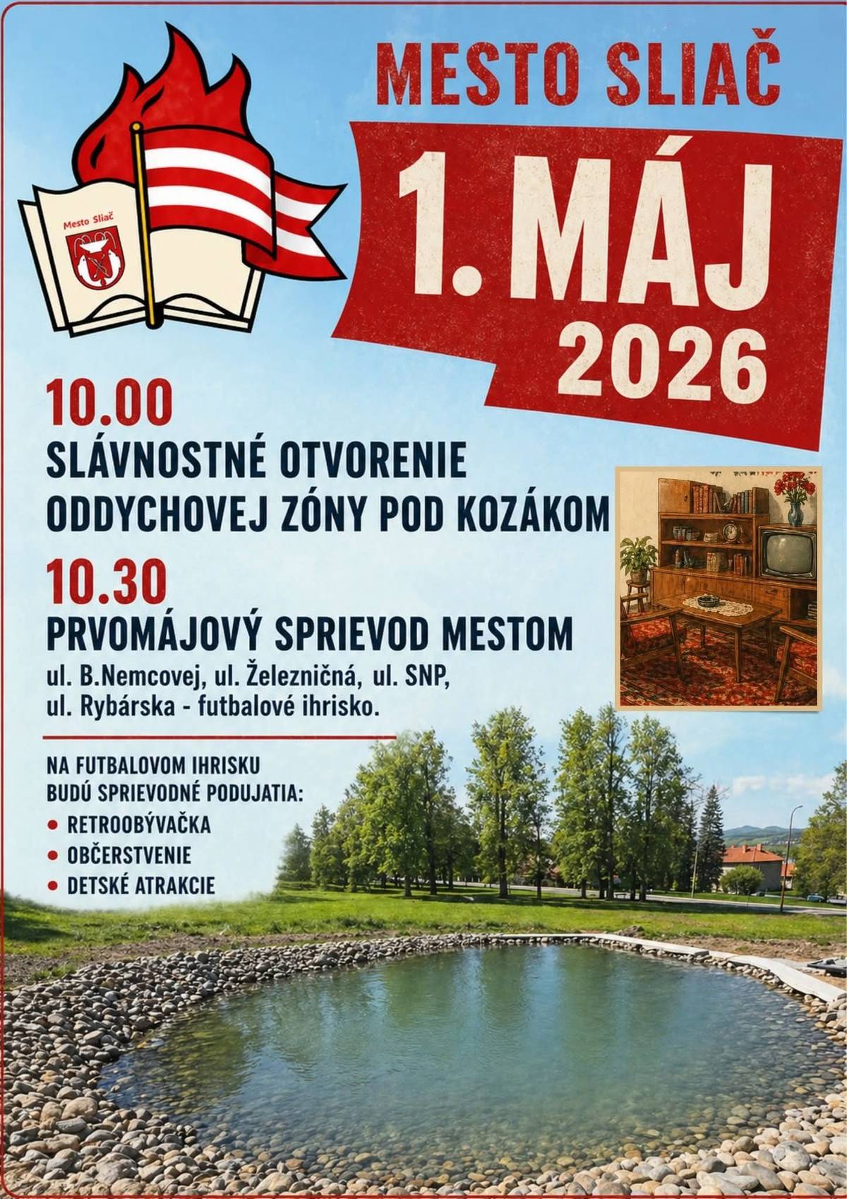 1.máj v Meste Sliač A je to tu! Srdečne Vás pozývame na 1. Máj na Sliači. Na „Slovane“ začíname 8.30 zrazom veteránov, ktorí sa 9.00 vyberú na spanilú jazdu, tak aby o 10.00 boli pri Špacírke (ul. B. Němcovej), kde slávnostne otvoríme Oddychovú zónu a pustíme vodu do nového potoka a oficiálne sfunkčníme protipovodňové opatrenia a zadržiavanie vody v krajine. Nebude chýbať hudba a dobrá nálada. O 10.30 od špacírky začne Prvomájový sprievod s veteránmi, v čele s našou hasičskou „Irenkou“ až na futbalové ihrisko, kde na Vás čaká občerstvenie, tombola, súťaže a „RETRO IZBA“, v ktorej budete môcť vidieť ako vyzerali obývačky pred rokom 1989, posedieť si a aj sa odfotiť . Mávatká máme pripravené, vy doneste dobrú náladu a chuť zabaviť sa. Počasie by nám malo priať, tak verím, že prídete. Tešíme sa A kto príde v retro oblečení dostane odmenu.