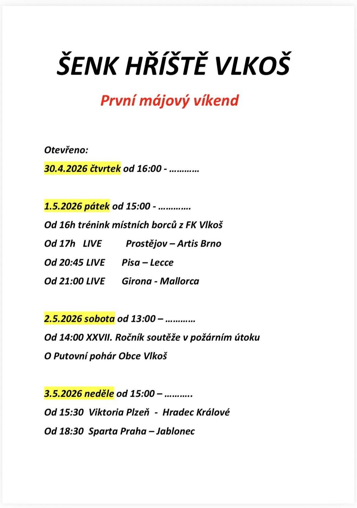 Šenk Hřiště Vlkoš zve k návštěvě o prvním májovém víkendu. Otevřeno bude dnes od 16 hod., v pá 1.5. od 15 hod., v so 2.5. od 13 hod. a v ne 3.5. od 15 hod. Na obrazovce můžete sledovat sportovní utkání a v so hasičskou soutěž na místním hřišti.   SDH Vlkoš ve spolupráci s obcí pořádá XXVII. ročník soutěže v požárním útoku „O putovní pohár obce Vlkoš“. Akce proběhne v so 2.5.od 14 hod. na fotbalovém hřišti. Občerstvení zajištěno, srdečně zvou pořadatelé.    Oznamujeme občanům, že v termínu 5. a 12. 5. proběhne v obci celoplošná deratizace. Žádáme občany o nahlášení zvýšeného výskytu hlodavců, aby bylo zabezpečeno komplexní ošetření obce.   Firma STAR TECHNIK, s.r.o., se sídlem ve Ždánicích, hledá nové zaměstnance na plný pracovní úvazek na pozice: Operátor CNC a Operátor ve výrobě (dokončovací práce). Práce probíhá v třísměnném provozu a je vhodná pro muže i ženy. Praxe na obdobné pozici je vítaná, ale není podmínkou – rádi Vás zaučíme. Nástup je možný ihned. Kontakt pro zájemce: e-mail: prace@startechnik.cz, tel. 722 951 085.