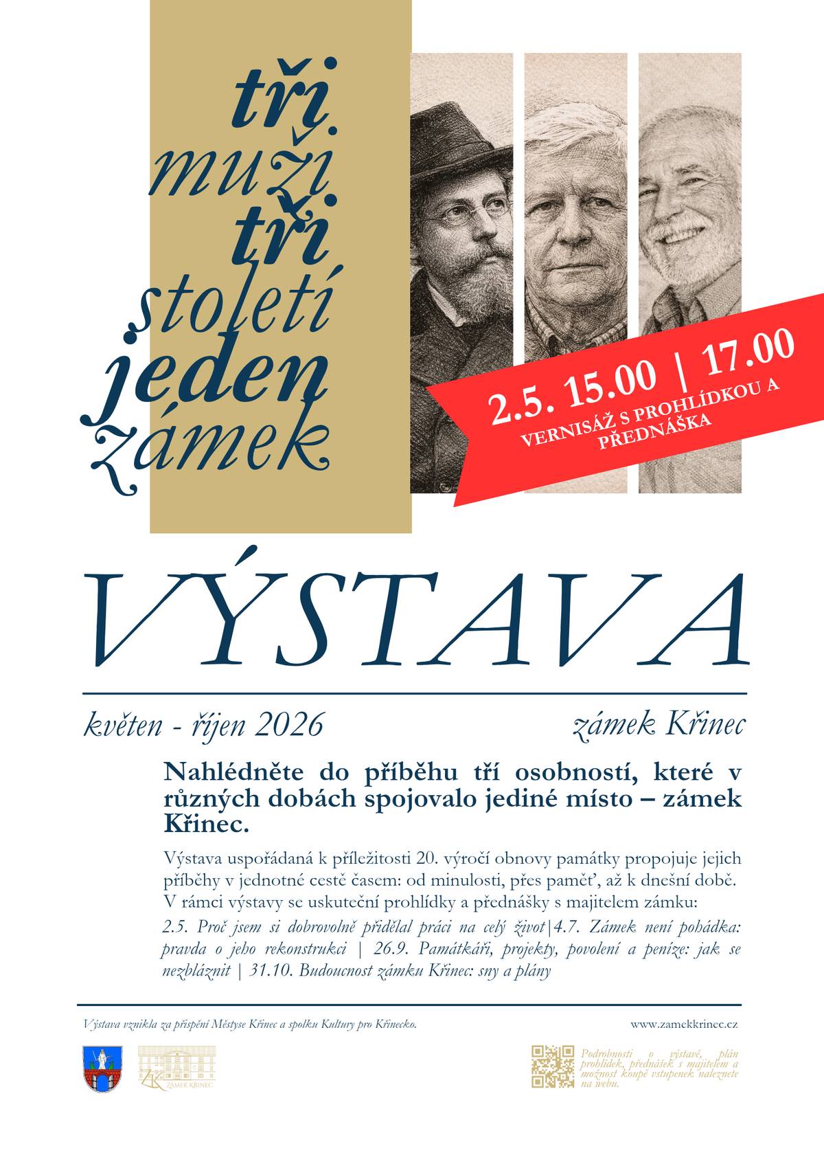 Již tuto sobotu 2. května Vás zveme na Zámek Křinec, kde zahajujeme vernisáž s názvem VÝSTAVA TŘI MUŽI, TŘI STOLETÍ, JEDEN ZÁMEK. Od 15 hodin se můžete těšit na speciální prohlídku zámku zakončenou vernisáží, věnovanou Antonínu Stifterovi, Leopoldu Nejlovi a Zdeňku Harapesovi. Sám majitel zámku Vás poté od 17 hodin uvítá na své přednášce. Přijďte si prohlédnout historii zámku i Křince z trochu jiného pohledu. Těšíme se na Vás! Zámek Křinec a Městys Křinec