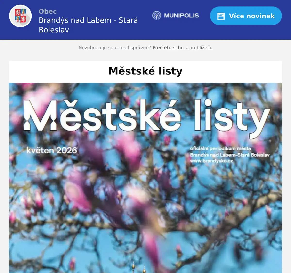 Dobrý den, přinášíme Vám květnové vydání Městských listů. V elektronické podobě je dostanete do vaší emailové schránky na kterémkoli zařízení. Přejeme Vám příjemné čtení redakce