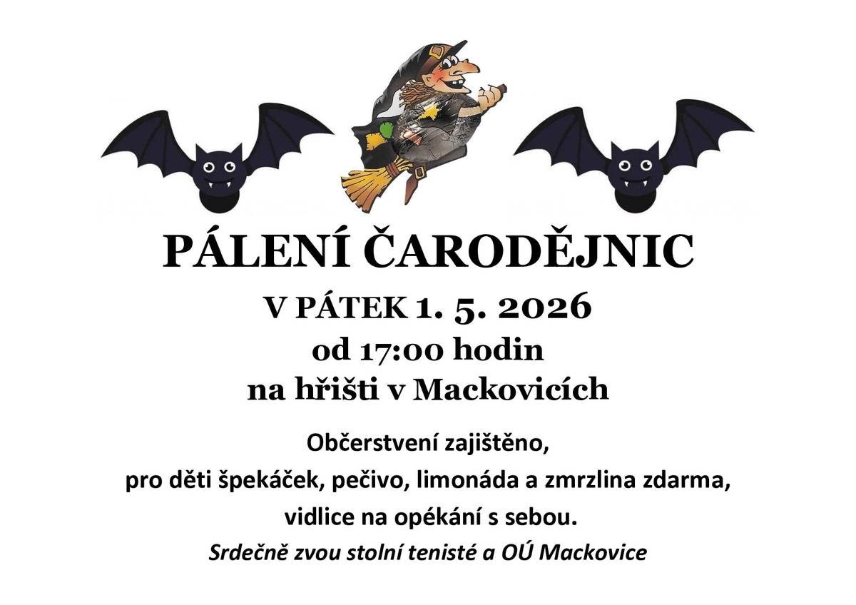 Pálení čarodějnic v pátek 1.5.2026 od 17:00 na hřišti v Mackovicích. Občerstvení zajištěno. Srdečně zvou stolní tenisté.