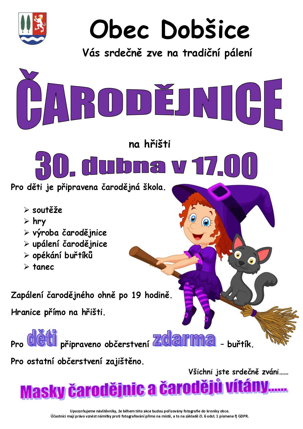 Obec Dobšice Vás srdečně zve dnes 30.4. od 17 hodin na místní hřiště na tradiční pálení čarodějnice. Pro děti připraveny soutěže a hry. Občerstvení zajištěno.