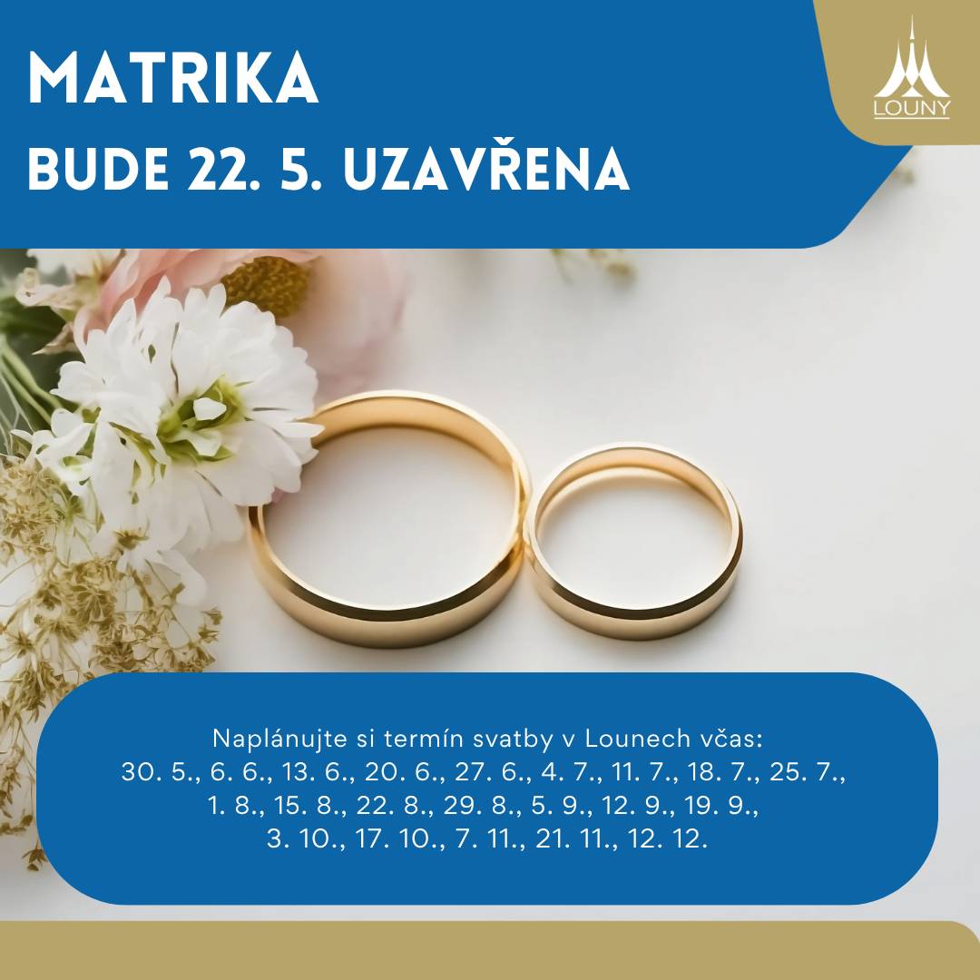 Jaro je v plném proudu – svatební sezóna už běží naplno.   Nezapomeňte si své termíny na matrice naplánovat včas – v pátek 22. května 2026 bude matrika z technických důvodů uzavřena.   Podpisy a kopie lze v tento den ověřit také v budově Pod Nemocnicí čp. 2379, u notáře nebo na poště. Děkujeme za pochopení.