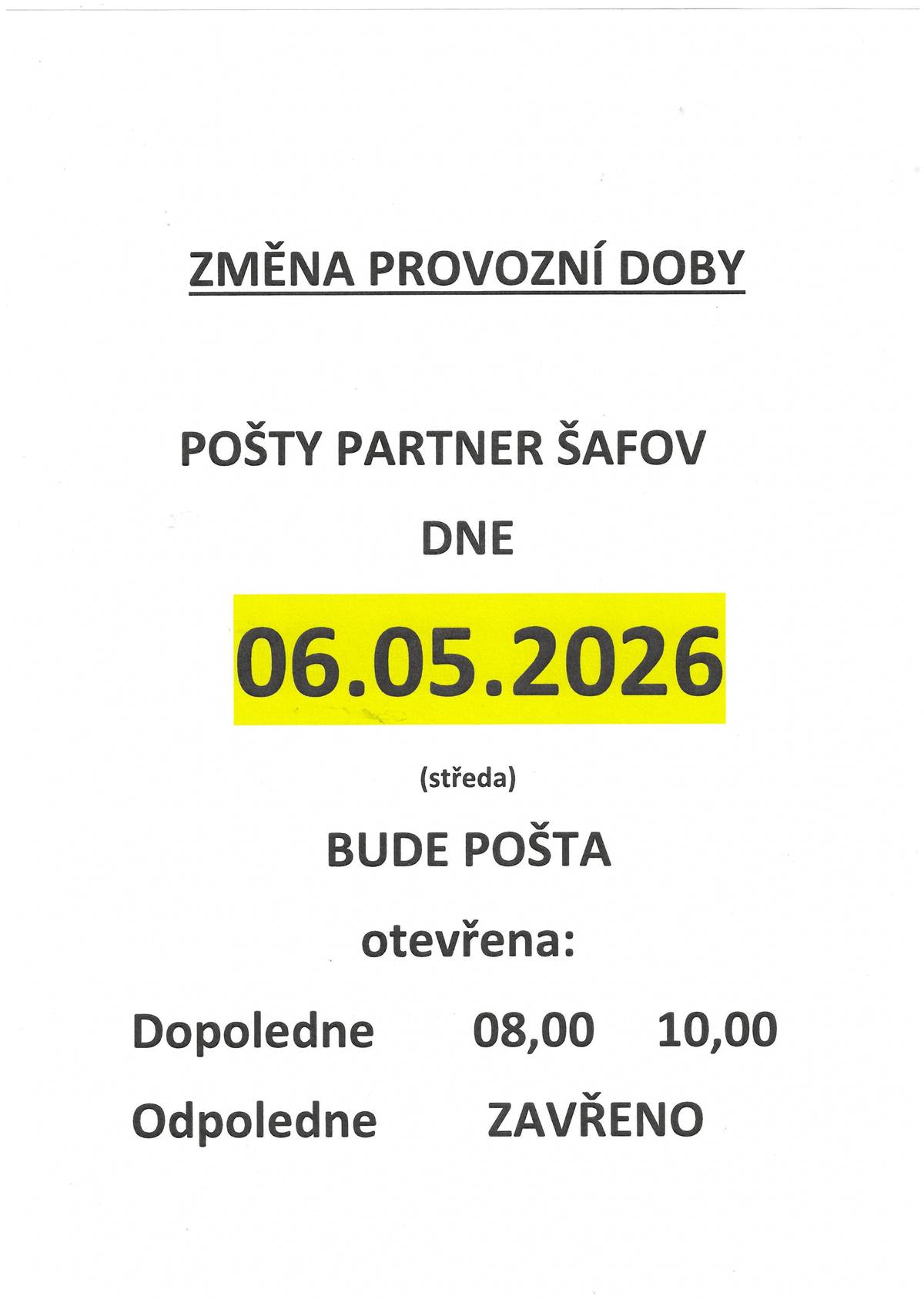 Pošta Partner Šafov bude ve středu dne 6. 5. 2026 odpoledne uzavřena. Dopoledne bude otevřeno od 8:00 – 10:00 hod..