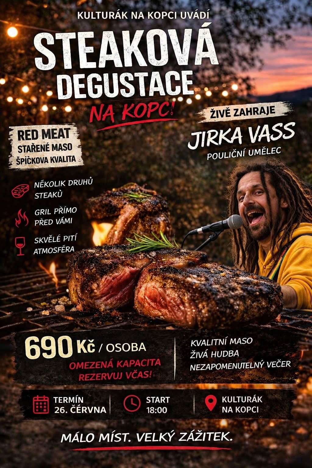 Steaková degustace - Kulturák na kopci Chlum 26.6.2026 od 18:00 hod. Stařené maso - několik druhů, gril přímo před vámi, skvělé pití, atmosféra. Živě zahraje - Jirka Vass