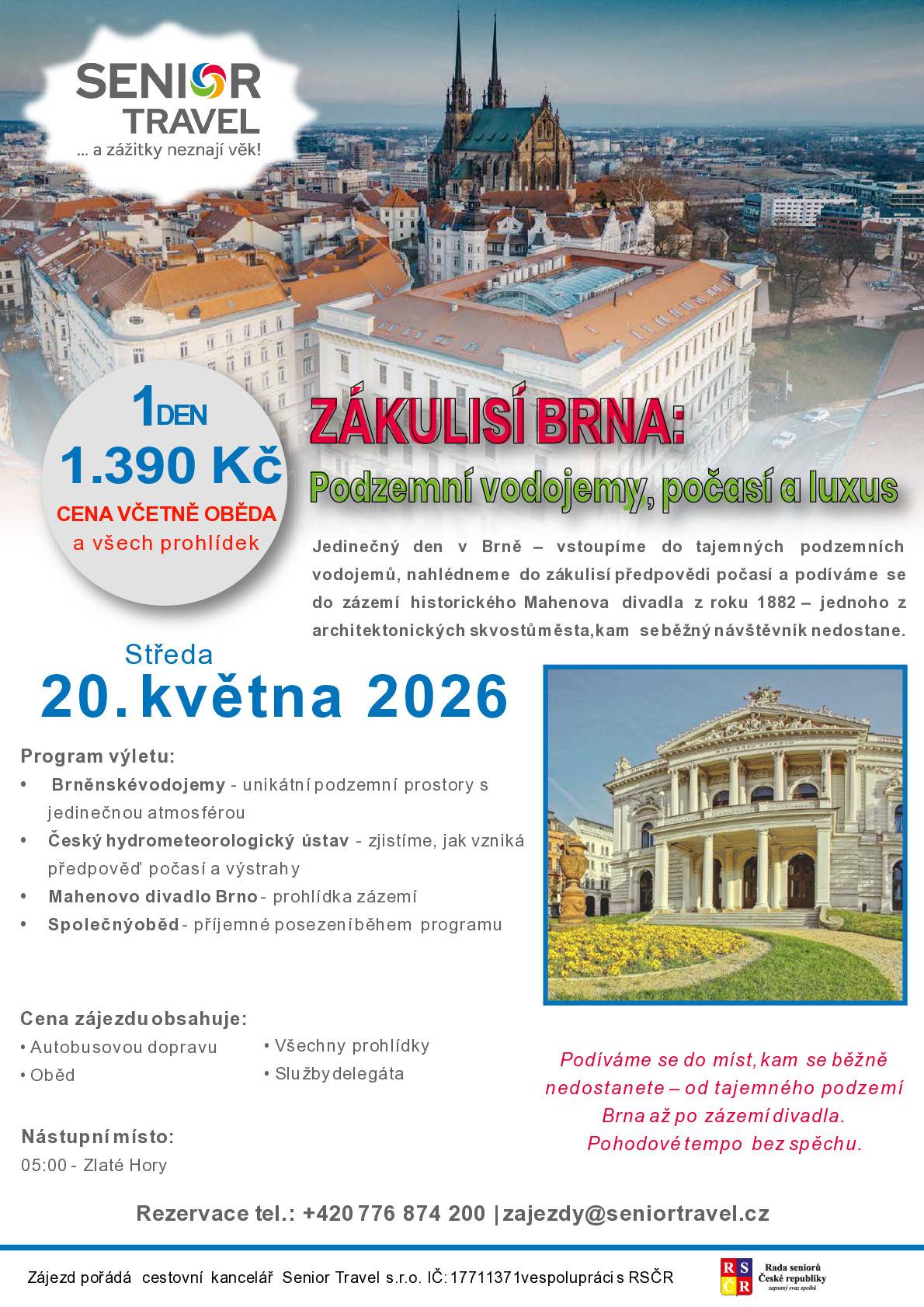 Svaz tělesně postižených Zlaté Hory, z. s. pořádá jednodenní zájezd do Brna dne 20. 5. 2026. Cena 1 390 Kč zahrnuje dopravu, průvodce, 3 x vstupné a oběd. Program: odjezd v 5:30 hodin ze Zlatých Hor (zastávka sídliště a Coop), návštěva unikátních vodojemů, Hydrometerologického ústavu, zákulisí Mahenova divadla, oběd. Přihlásit se můžete na tel.: 776 874 200 u paní Vesecké do 15. 5. 2026.