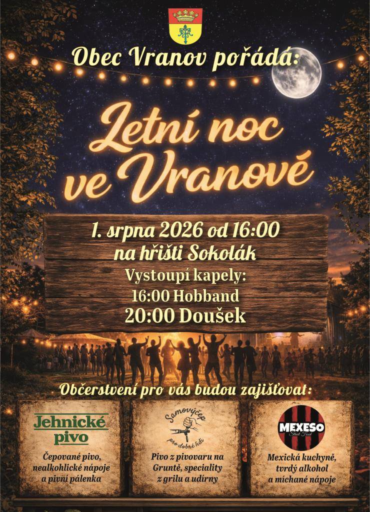 Obec Vranov zve všechny nadšence hudby, dobrého jídla a pití na letní noc, která se bude konat 1. 8. 2026 od 16:00 hodin na hřišti "Sokolák". K poslechu zahraje Hobband a následovat bude kapela Doušek. Občerstvení zajišťuje, jak je již zvykem Samovýčep, Jehnické pivo a nově Mexeso (Špílplac)