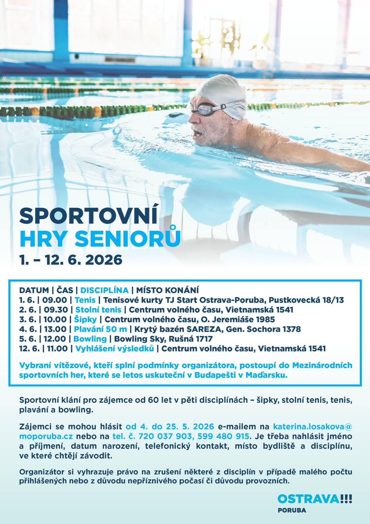 Městský obvod Poruba zve aktivní seniory starší 60 let na sportovní hry, které se uskuteční od 1. do 5. června 2026. 👉Na účastníky čekají turnaje v šipkách, tenise, bowlingu, stolním tenise a závody v plavání. 📝 Přihlásit se lze do 25. května, a to na 📞 720 037 903, 599 480 915 nebo  📧 katerina.losakova@moporuba.cz. ✅V přihlášce je třeba uvést jméno a příjmení, datum narození, telefonní kontakt, místo bydliště a zvolenou soutěžní disciplínu (je možné se přihlásit do více disciplín). 📅 Vyhlášení výsledků proběhne 12. června 2026. 🌍 Nejlepší sportovci, kteří splní podmínky organizátora, postoupí do Mezinárodních sportovních her, které se letos konají v Budapešti. 🇭🇺