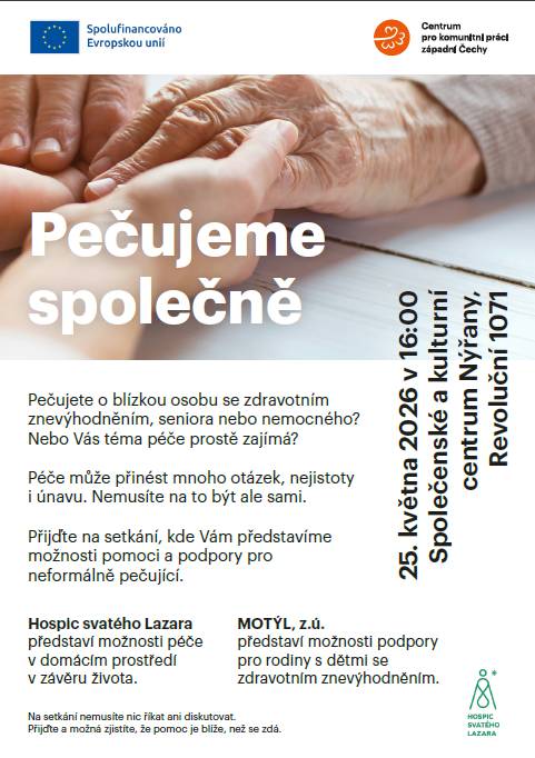 Pečujete o blízkého člověka se zdravotním znevýhodněním, seniora nebo dlouhodobě nemocného? Nebo vás téma péče zajímá? Přijďte na setkání „Pečujeme společně“, kde budou představeny možnosti pomoci a podpory pro neformálně pečující.