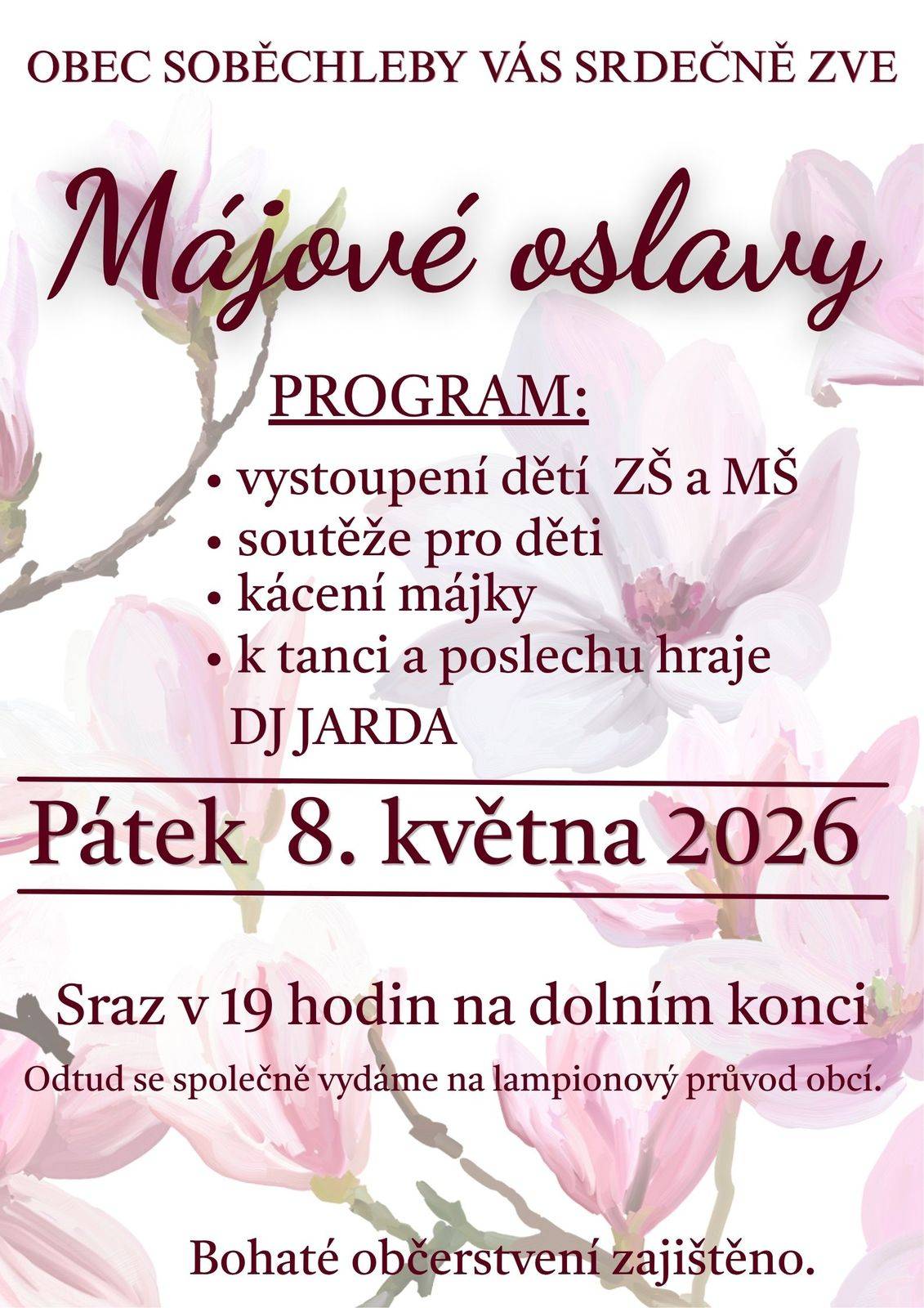 Obec Soběchleby Vás zve na MÁJOVÉ OSLAVY, které se uskuteční v pátek 8.5.2026. Sraz v 19 hodin na dolním konci obce. Bohaté občerstvení zajištěno.