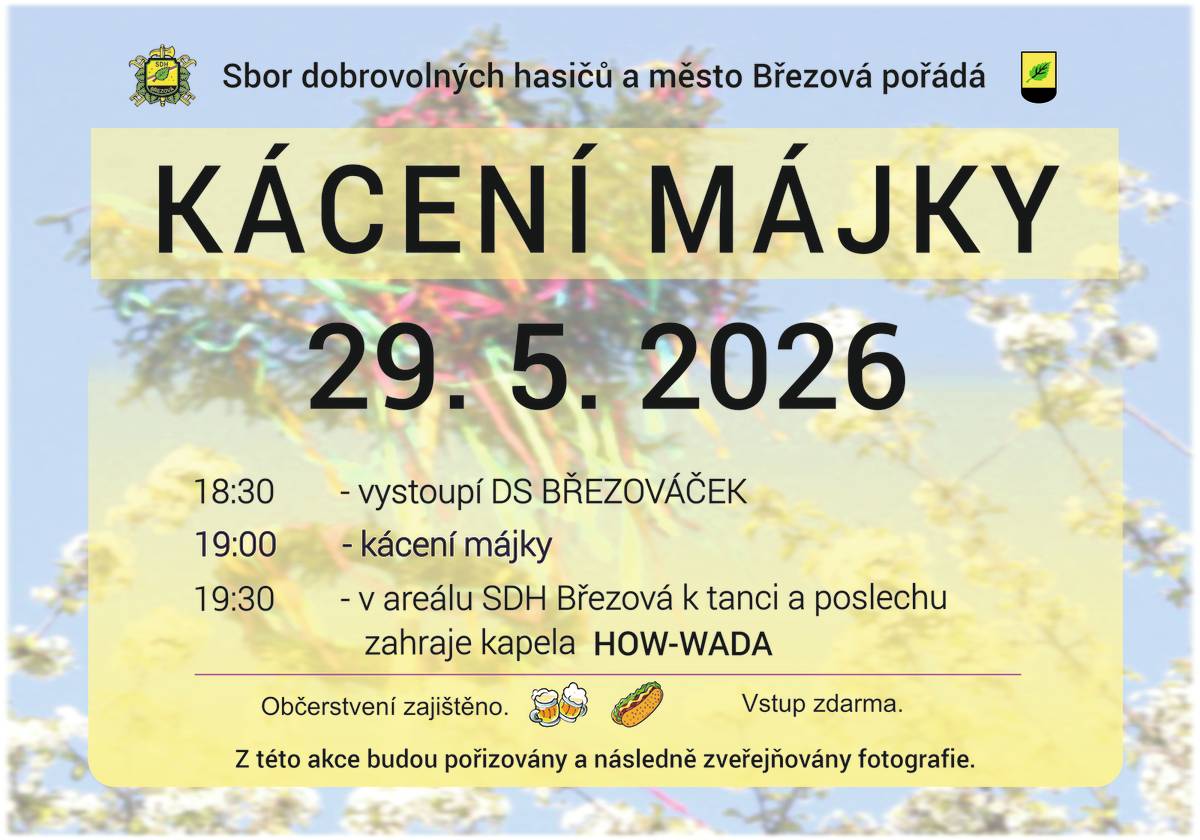 Město Březová a Sbor dobrovolných hasičů srdečně zvou na tradiční KÁCENÍ MÁJKY, které se koná v pátek 29. května 2026.