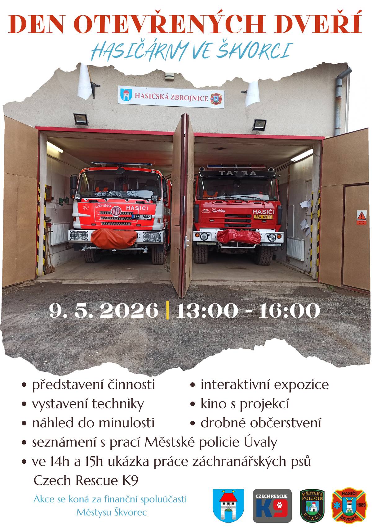 bor dobrovolných hasičů Škvorec zve všechny na den otevřených dveří v místní hasičské zbrojnici. V sobotu 9. května od 13 hodin vám představíme naši sborovou činnost, sportovní disciplíny v kterých soutěžíme, práci výjezdové jednotky a mnoho dalšího.     V sobotu 9. 5. 2026 ve 13:00 otevřeme dveře a vrata naší hasičárny. Přijde se podívat, co všechno se za dveřmi skrývá. Jsme moc rádi, že naše pozvání přijala Městská policie Úvaly, také kolegové Hasiči Praha - Klánovice s jejich plošinou, která pomůže v ukázce záchranářských psů Czech Rescue K9 . Akce se koná za finanční spoluúčasti Městysu Škvorec. Těšíme se na vás  hasiči Škvorec