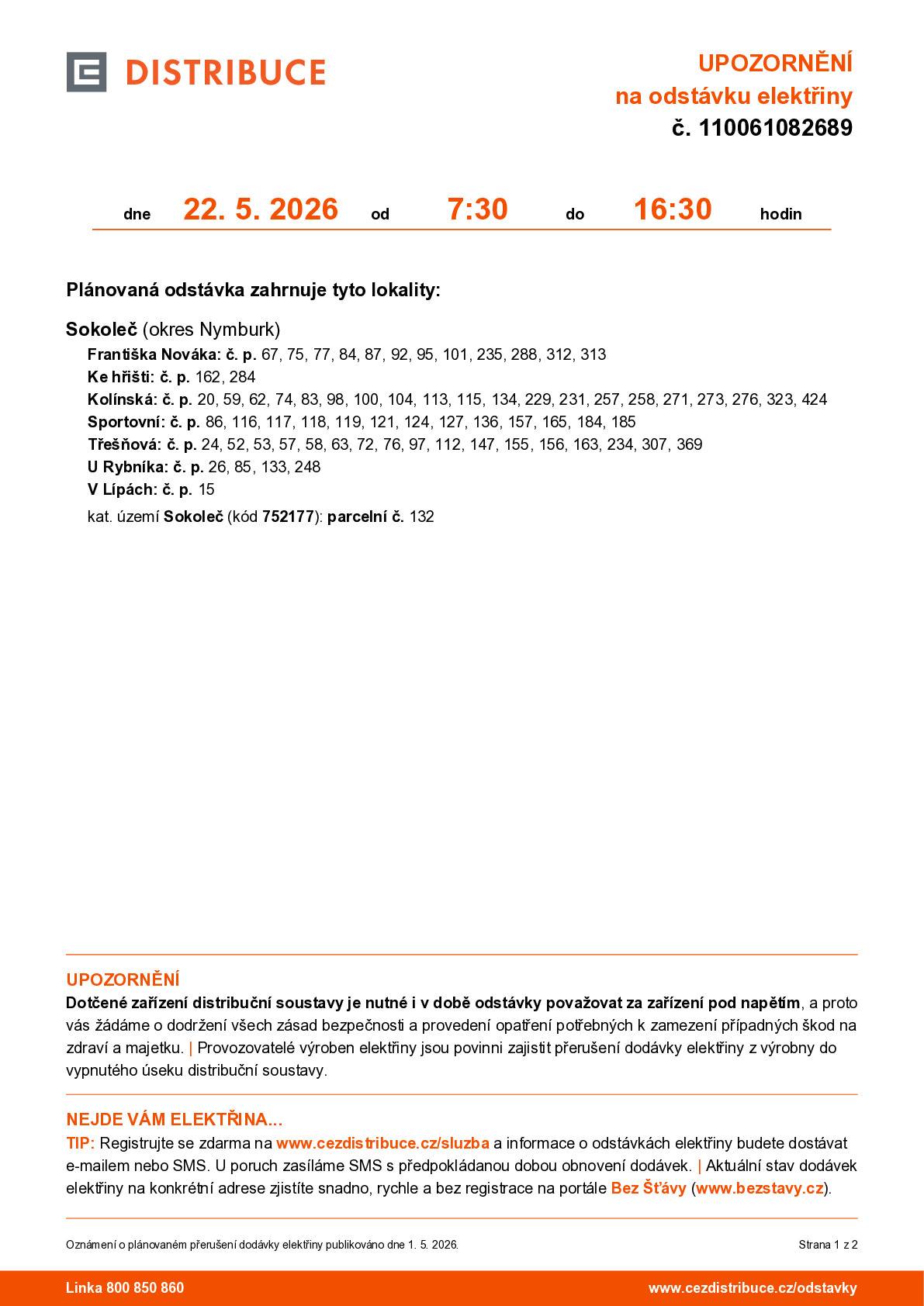 V pátek 22. května 2026 od 7:30 do 16:30 hodin.