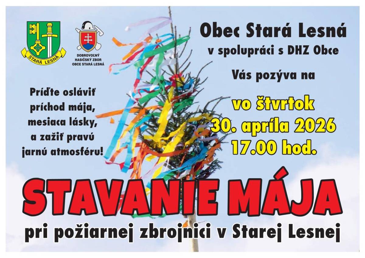 Obec Stará Lesná a DHZ Obce Vás srdečne pozývajú na stavanie mája, ktoré sa uskutoční 30. apríla 2026 o 17.00 hod. pri požiarnej zbrojnici.