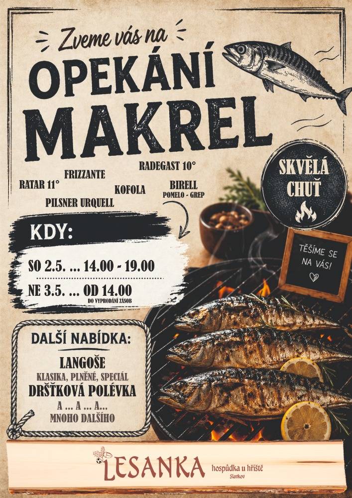 Lesanka hospůdka u hřiště Slavkov vás zve na Opékání makrel v sobotu 2. 5. 2026 od 14 do 19 hodin a neděli 3. 5. 2026 od 14 hodin do vyprodání zásob.