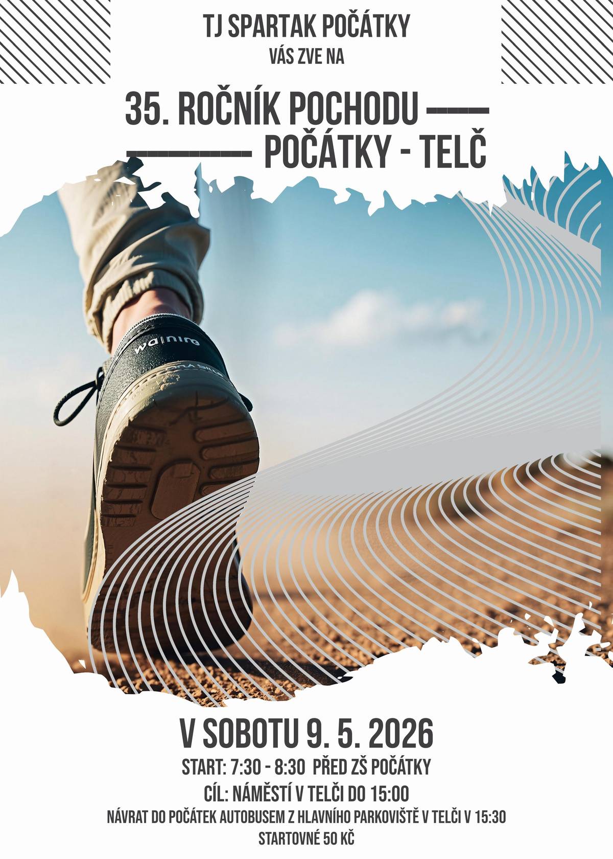 TJ Spartak Podčáky Vás zve na 35. ročník POCHODU POČÁTKY - TELČ. V sobotu 9.5.2026 Start: 7:30 - 8:30 před ZŠ Počátky Cíl: Náměstí v Telči do 15:00 Návrat do Počátek autobusem z hlavního parkoviště v Telči v 15:30. Startovné 50 Kč.