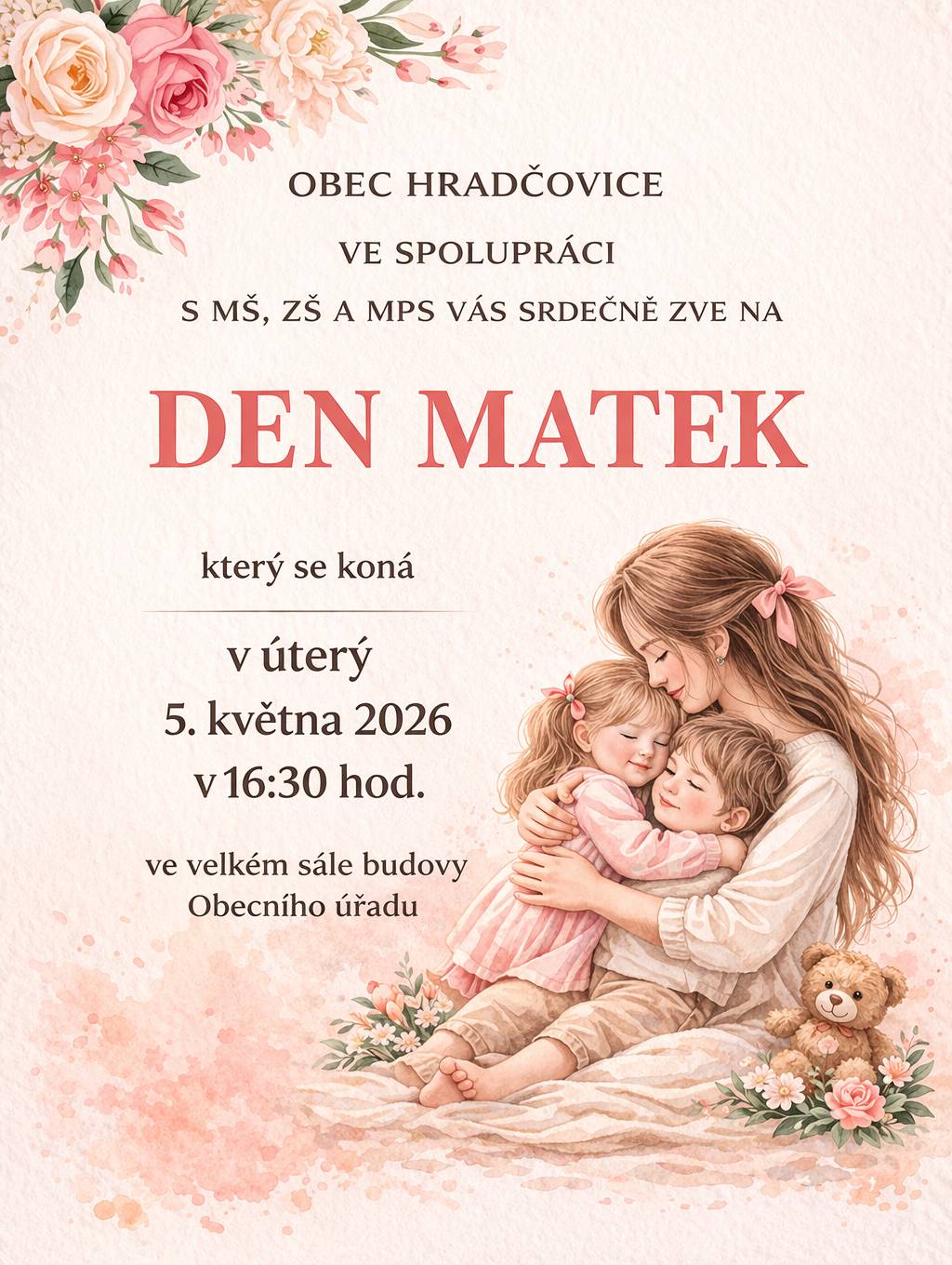1.     Obec Hradčovice ve spolupráci s MŠ, ZŠ a MPS Vás srdečně zve na oslavu Dne matek, která se koná zítra v úterý 5. května v 16,30 hodin, ve velkém sále budovy Obecního úřadu.   2.     Vedoucí knihovny ve Lhotce oznamuje, že zítra v úterý 5. května bude knihovna otevřena od 18 do 20 hodin.