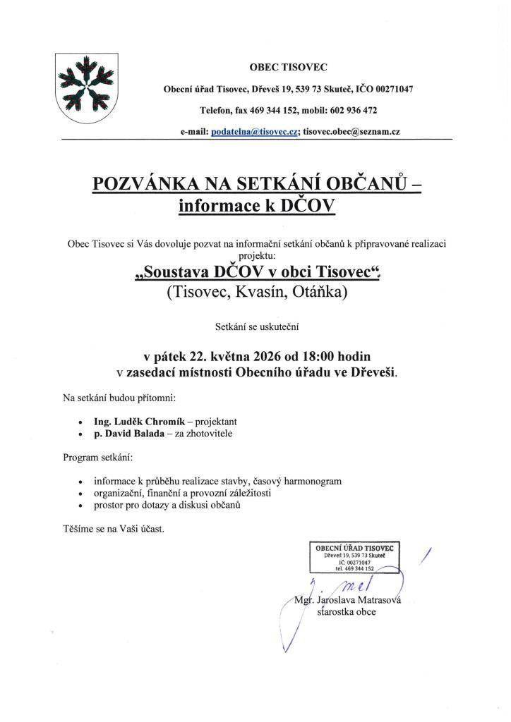 Obec Tisovec srdečně zve všechny občany Tisovce, Kvasína a Otáňky na informační setkání týkající se projektu „Soustava DČOV v obci Tisovec“, které se koná v pátek 22. května 2026 od 18:00 hodin v zasedací místnosti Obecního úřadu ve Dřeveši.