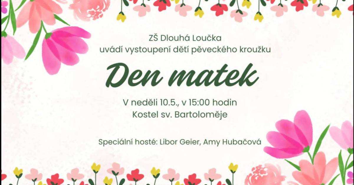 Základní škola Dlouhá Loučka pořádá vystoupení dětí z pěveckého kroužku, které se uskuteční v neděli 10. května 2026 v 15:00 hodin v Kostele sv. Bartoloměje. Na akci vystoupí také speciální hosté, Libor Geier a Amy Hubačová.