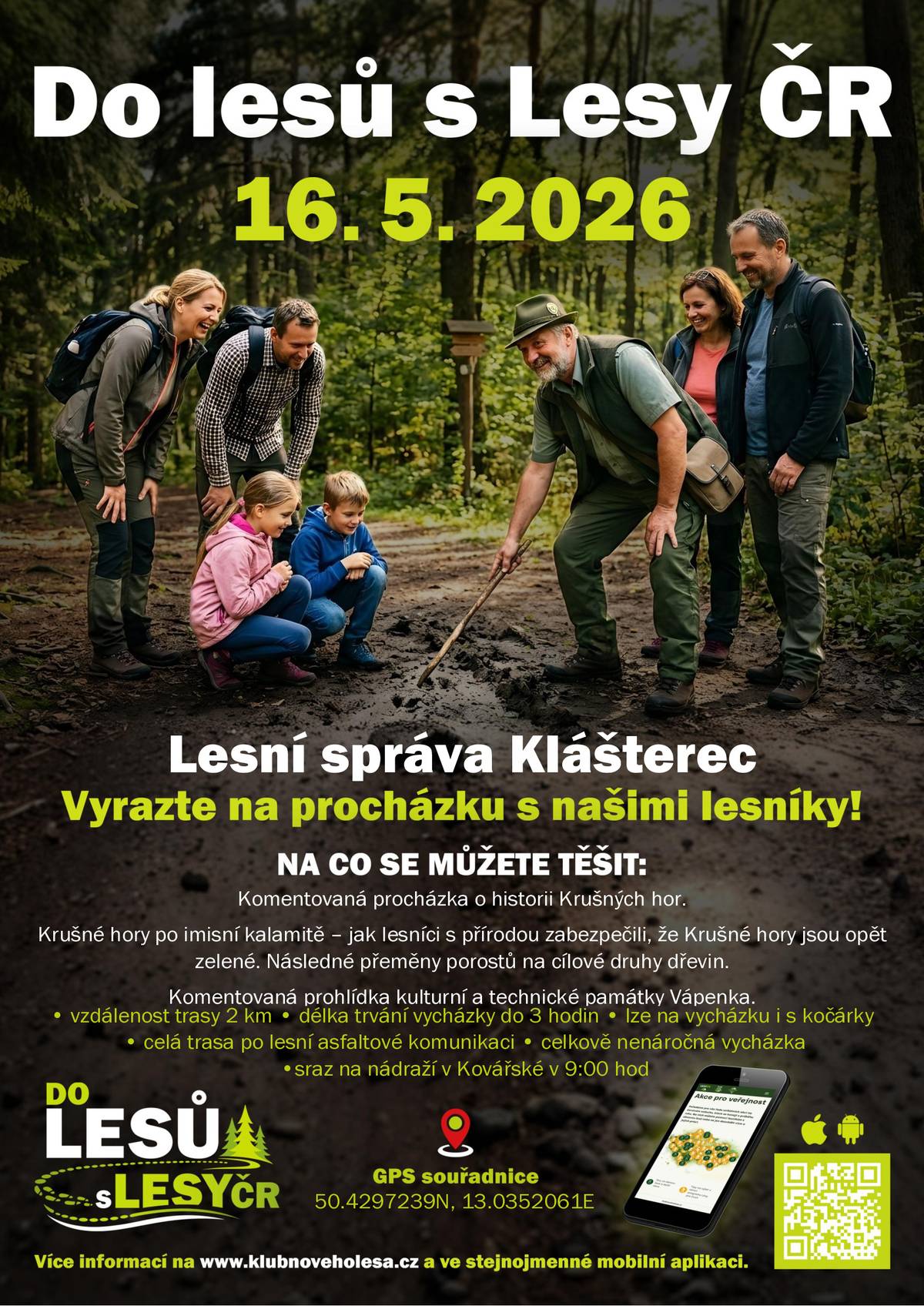 🌲 Do lesů s Lesy ČR – 16. 5. 2026 🌲 Tip na zajímavou akci pořádanou Lesy ČR pro malé i velké milovníky přírody 👇 Vydejte se na procházku s lesníky a nahlédněte do života lesa zblízka. Čeká vás povídání o přírodě, ukázky práce lesníků i program pro děti. 🌿👨🌾 📍 Místo konání: dle GPS souřadnic (viz plakát) 📅 Termín: 16. května 2026 👉 Více informací najdete na: www.klubnoveholesa.cz nebo v mobilní aplikaci