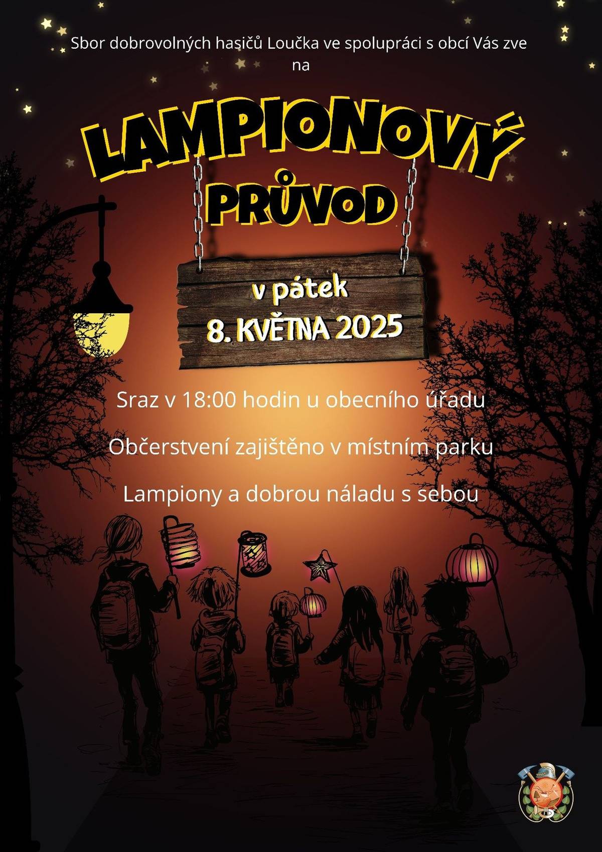 Sbor dobrovolných hasičů Loučka ve spolupráci s obcí zve v pátek 8. května na Lampionový průvod. Sraz u obecního úřadu v 18 hodin.