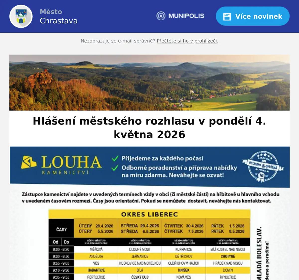 Ve čtvrtek 7. května 2026  přijede na hřbitov zástupce Kamenictví Louha s.r.o. v čase 10:00 - 10:20 hod. Firma nabízí nové celo-žulové hroby, krycí desky, rovnání pomníků, čištění a renovace terasových hrobů obnovu písma.Kompletní kamenické práce za velice příznivé ceny- slevy až 35% !Pokud máte zájem, přijďte na hřbitov, kde Vám bude k dispozici zástupceKamenictví Louha s.r.o. pan Bouchal - tel. 722 904 571. Děkujeme