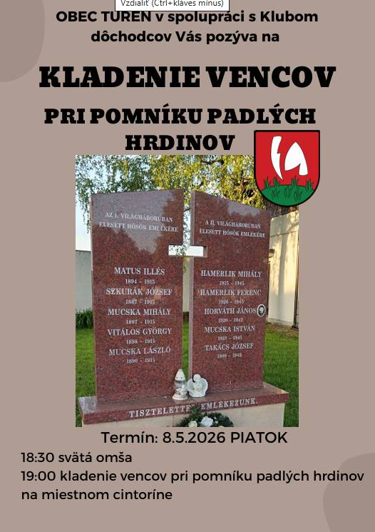 Obecný úrad v spolupráci s Klubom dôchodcov,  s miestnym Požiarnym zborom, s Poľovníckym združením, Csemadokom a Skautmi Vás pozýva  dňa 8. mája  v piatok o 18:30 hod  sv .Omšu a o 19.00 na slávnostné kladenie vencov k pomníku  padlých hrdinov v miestnom cintoríne.