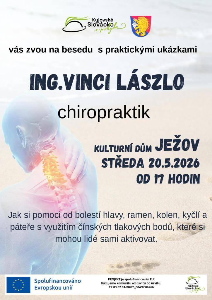 Srdečně vás zveme na besedu, která se uskuteční ve středu 20. května 2026 od 17 hodin v kulturním domě v Ježově. Ing. Vinci Lászlo, chiropraktik, vám představí způsoby, jak si pomoci od různých bolestí, včetně bolestí hlavy, ramen, kolen, kyčlí a páteře.