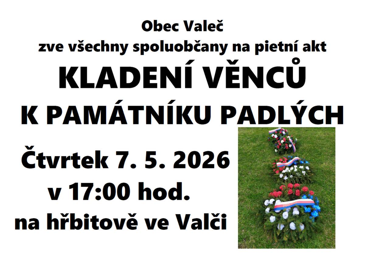 Kladení věnců se uskuteční ve čtvrtek 07.05.2026 v 17:00 hodin na hřbitově ve Valči.