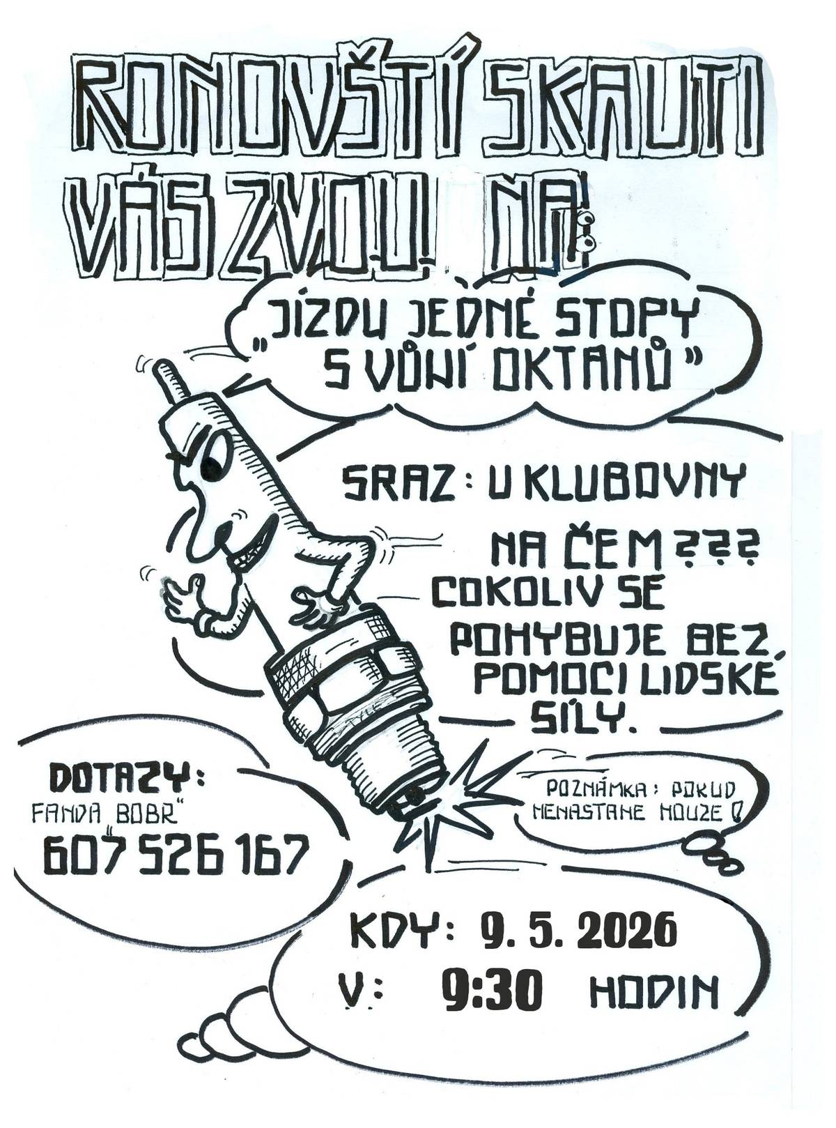 *Ronovští skauti vás zvou na „Jízdu jedné stopy s vůní oktanů“, která se koná v sobotu 9. května. Sraz v 9:30 hodin u skautské klubovny.