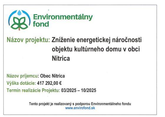 Projekt realizovaný z Environmentálneho fondu  Dátum začatia realizácie: 03.2025  Dátum ukončenia realizácie: 10.2025  Výška finančnej podpory: 417 292,00 €.