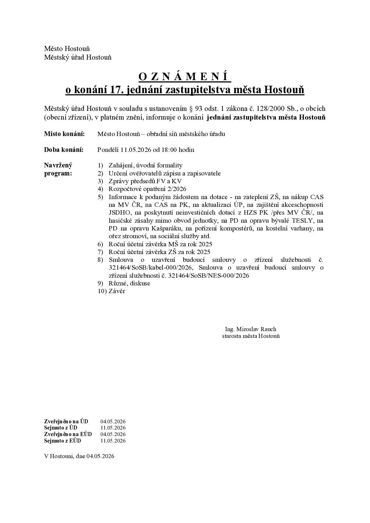 V pondělí 11.05.2026 od 18:00h se koná v obřadní síni městského úřadu 17.jednání zastupitelstva města Hostouň.