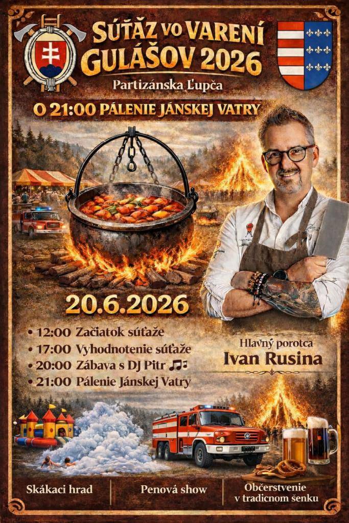 Dobrovoľný hasičský zbor Partizánska Ľupča v spolupráci s Obcou Partizánska Ľupča pozýva na 3. ročník súťaže vo varení gulášu a pálenie Jánskej vatry, ktorá sa uskutoční 20.06.2026 od 12:00 hod.  na ihrisku v Partizánskej Ľupči.  (propozície k súťaži v prílohe)