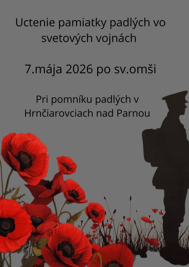 Dňa 7. mája 2026 sa uskutoční spomienková udalosť pri pomníku padlých v Hrnčiarovciach nad Parnou, ktorá sa začne po svätej omši. Srdečne vás pozývame na toto uctenie si pamiatky tých, ktorí obetovali svoje životy vo svetových vojnách.
