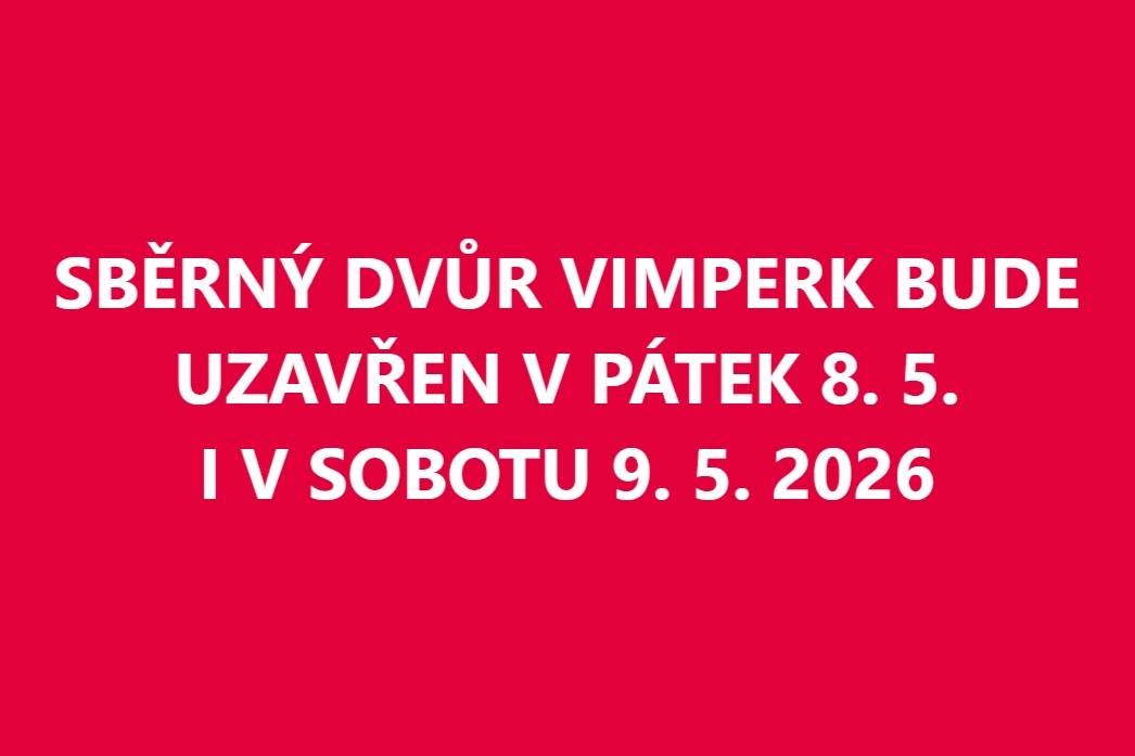 Sběrný dvůr Vimperk bude uzavřen v pátek 8. 5. i v sobotu 9. 5. 2026.