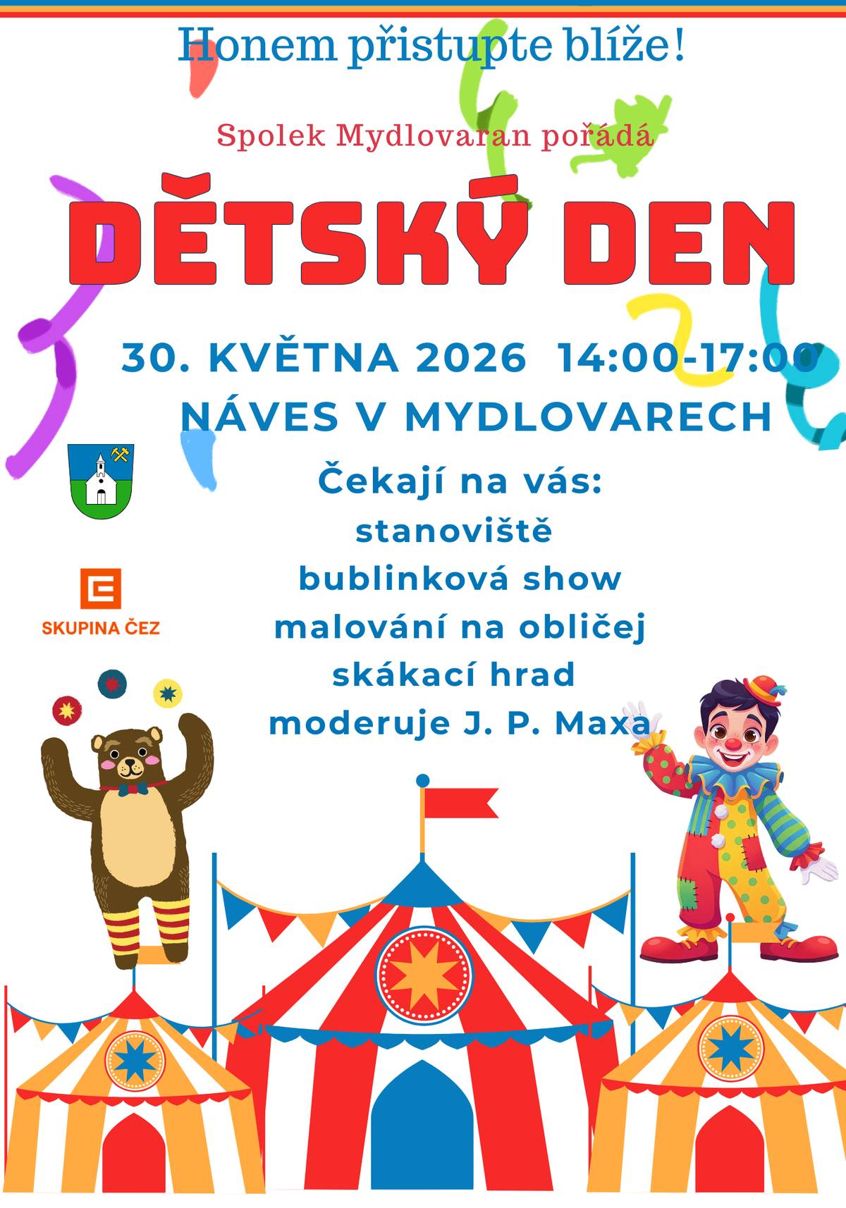 Spolek Mydlovaran zve všechny děti, rodiče i prarodiče na Dětský den v sobotu 30. 5. 2026 od 14,00 na návsi v Mydlovarech👶👧 🧒. Čekají na vás:  stanoviště bublinová show malovaná na obličej skákací hrad  Moderuje Josef Pepa Maxa 🎤 . Přijďte si zasoutěžit a prožít krásný den 🌞.