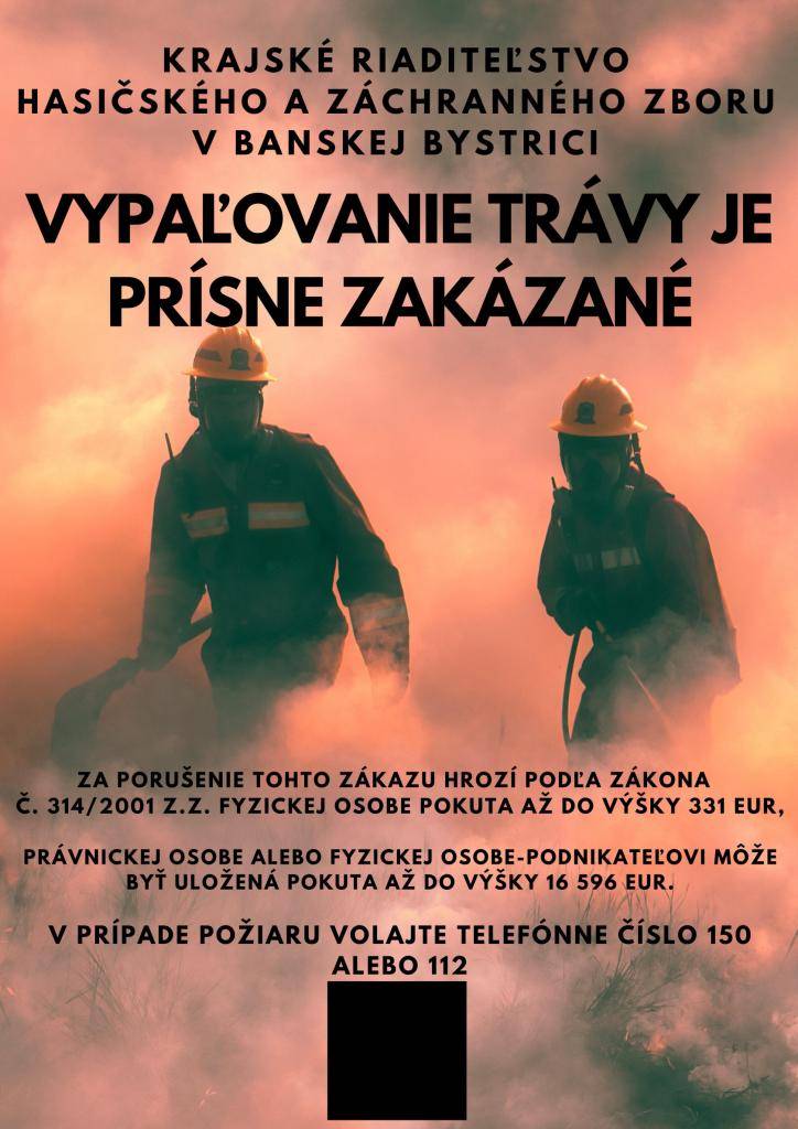 Okresné riaditeľstvo Hasičského a záchranného zboru vyhlasuje  čas zvýšeného  nebezpečenstva vzniku požiaru pre celé územie okresu Banská Bystrica a zároveň upozorňuje na zákaz vypaľovania trávy.