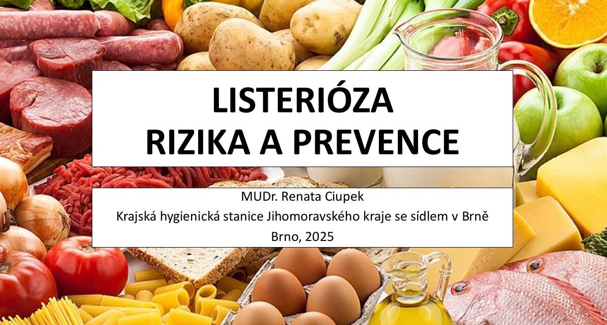Rozšíření informovanosti o riziku onemocnění listeriózou, se zvláštním důrazem na ochranu ohrožených skupin obyvatel, zejména těhotných žen a novorozenců.
